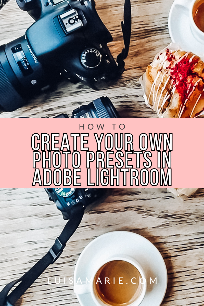 How to Create Your Own Photo Presets in Adobe Lightroom