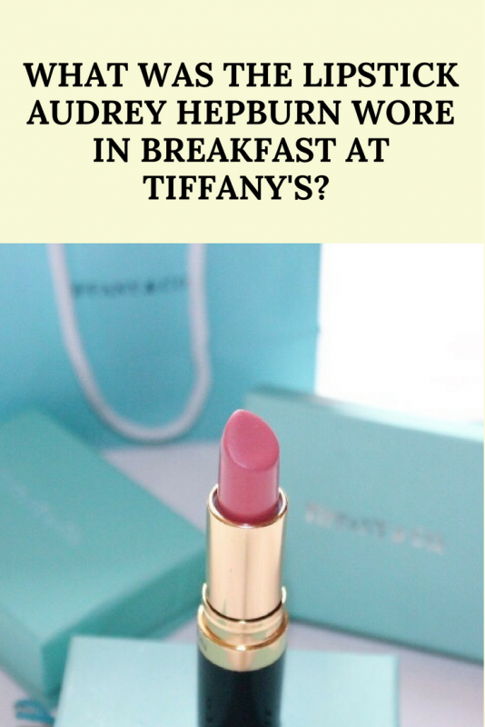 What Was the Lipstick Audrey Hepburn Wore in Breakfast at Tiffany's?