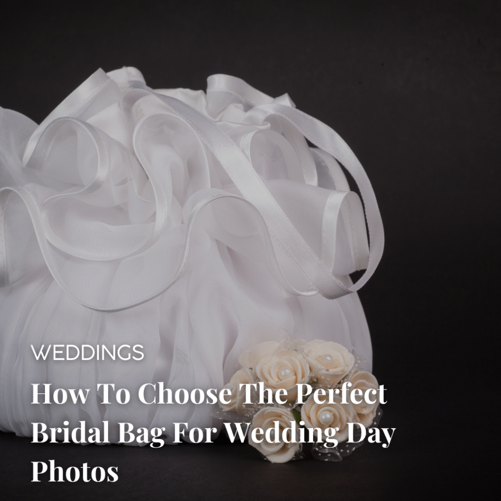 how to choose the perfect bridal bag