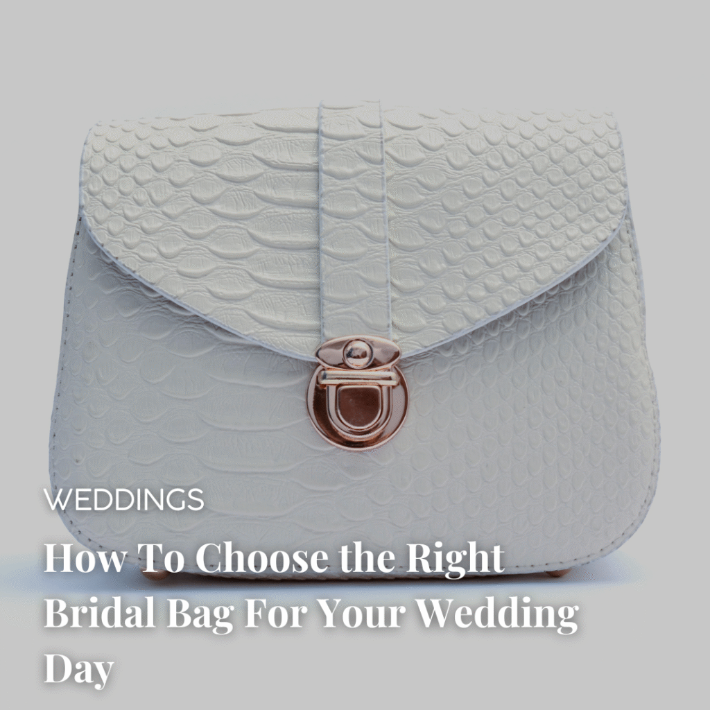 how to choose the perfect bridal bag