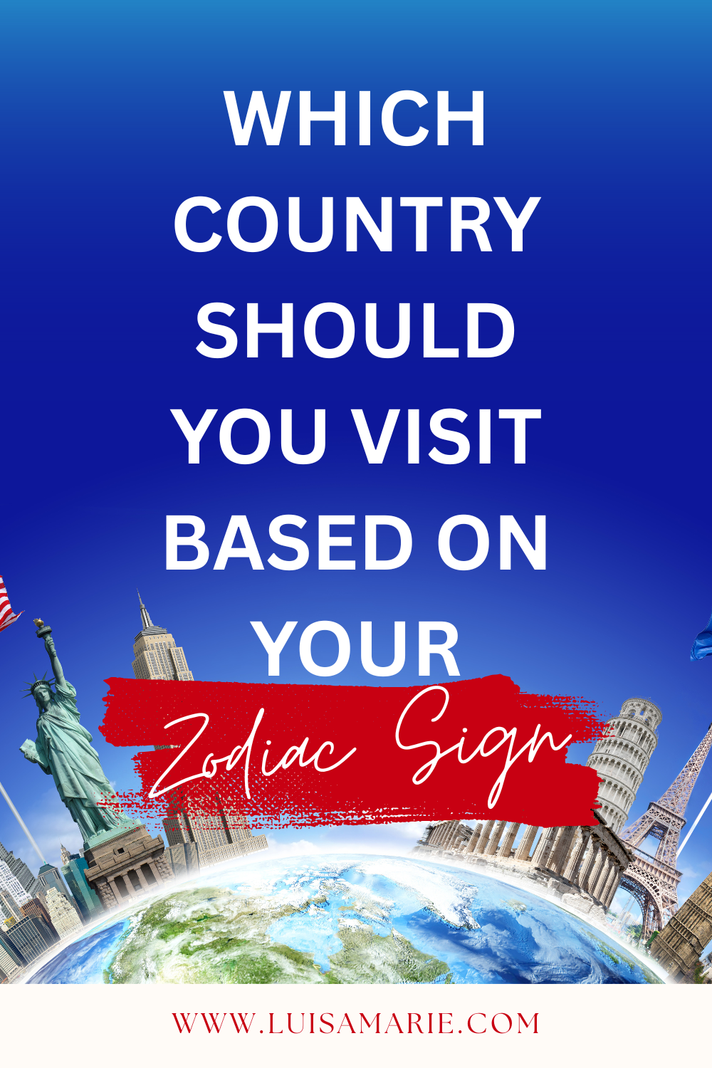 Which Country Should You Visit According to Your Star Sign?