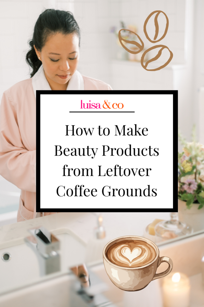How to Make Beauty Products from Leftover Coffee Grounds