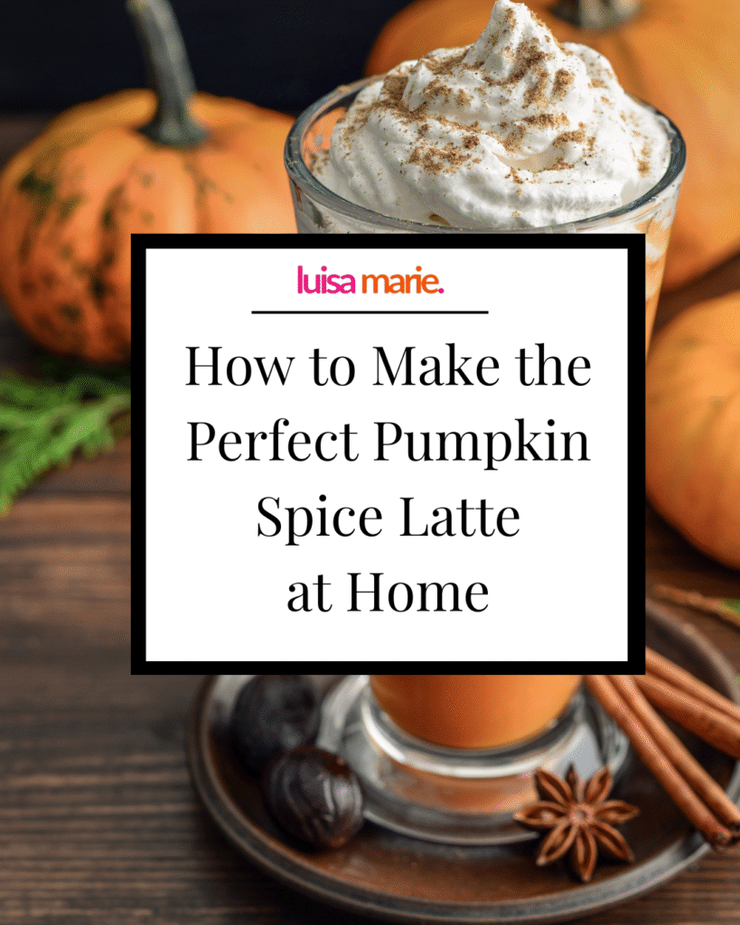 How to Make the Perfect Pumpkin Spice Latte at Home
