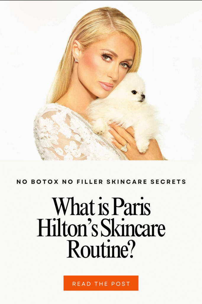 Paris Hilton no botox no filler skincare routine