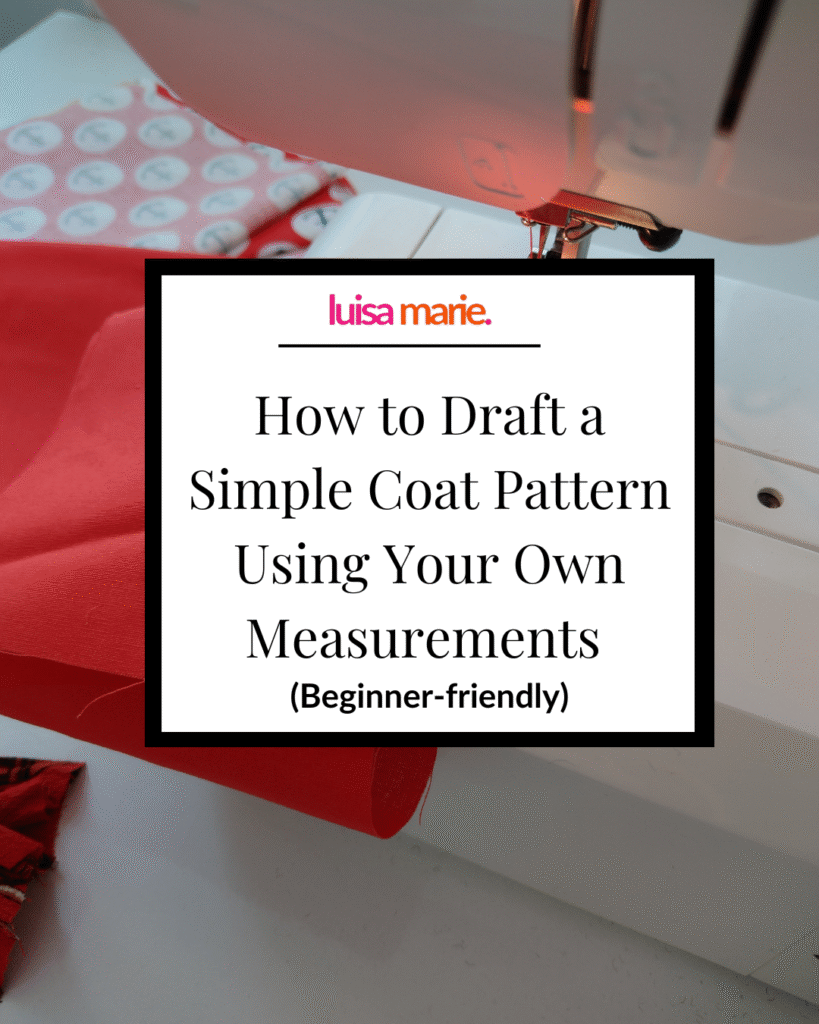 How to Draft a Simple Coat Pattern Using Your Own Measurements 