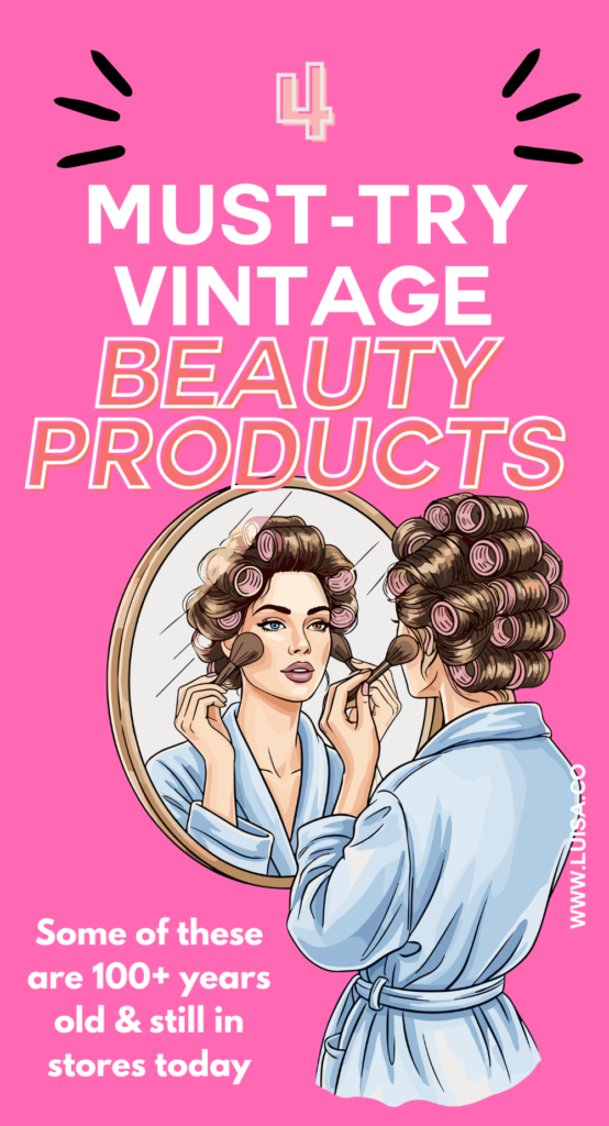 Vintage Beauty Products that You Can Still Buy Today