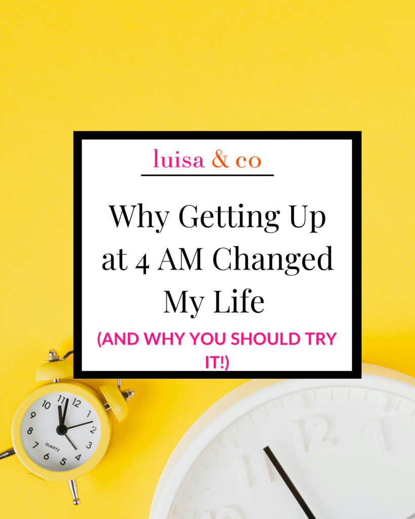 Why Getting Up at 4 AM Changed My Life 